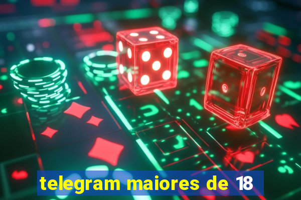 telegram maiores de 18